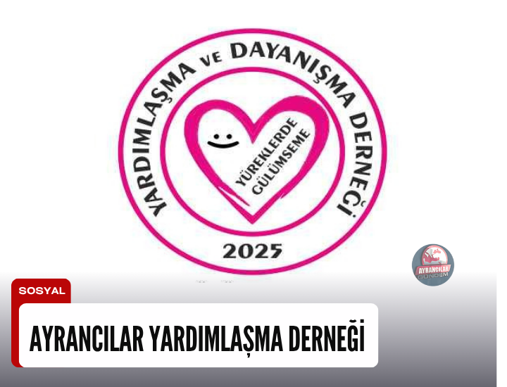 Ayrancılar Yüreklerde Gülümseme Yardımlaşma ve Dayanışma Derneği