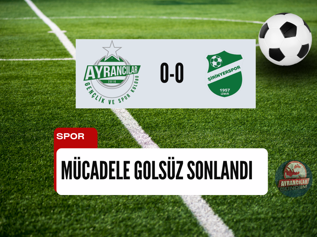 Ayrancılar spor Şirinyerspor Karşısında Beraberlikle Ayrıldı